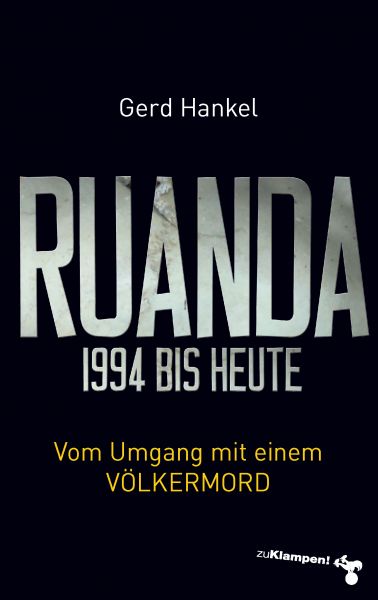 Ruanda 1994 bis heute von Gerd Hankel