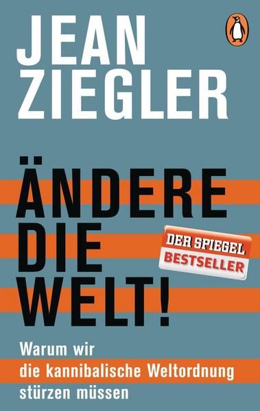 Jean Ziegler - Ändere die Welt