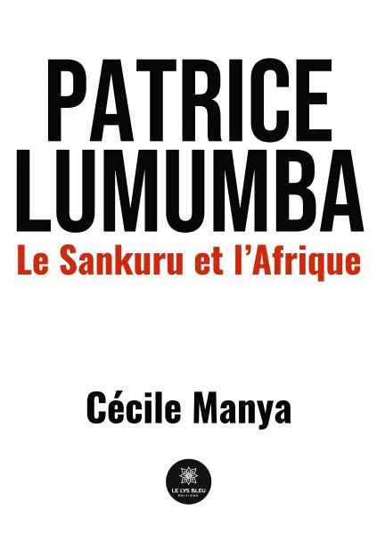 Patrice Lumumba: Le Sankuru et l'Afrique